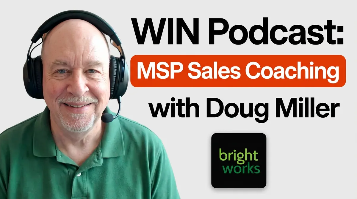 How Brightworks IT Built a Repeatable MSP Sales Process